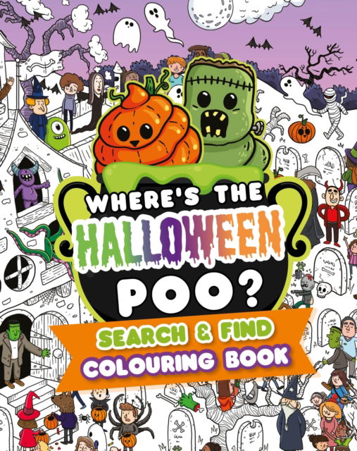 Where's the Halloween Poo? Search & Find Colouring Book - Alex Hunter - Books - Hachette Children's Group - 9781408376287 - September 11, 2025
