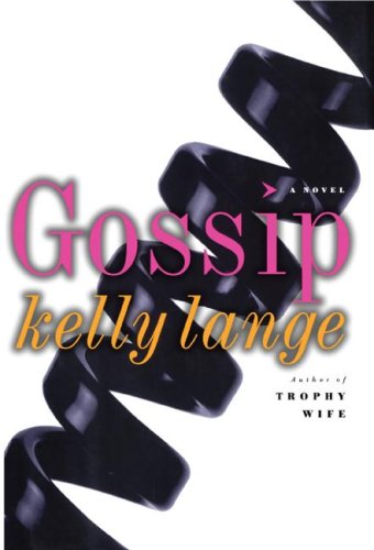 Cover for Kelly Lange · Gossip: a Novel (Paperback Book) (2007)
