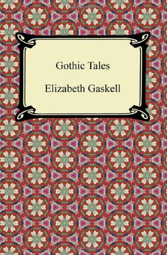 Cover for Elizabeth Cleghorn Gaskell · Gothic Tales (Digireads.com Classic) (Pocketbok) (2012)