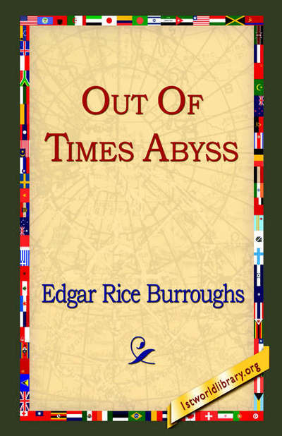 Out of Time's Abyss - Edgar Rice Burroughs - Books - 1st World Library - Literary Society - 9781421807287 - February 20, 2006