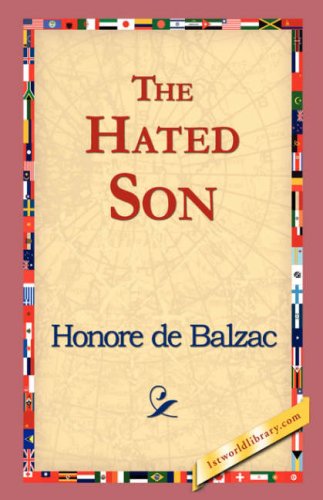 The Hated Son - Honore De Balzac - Książki - 1st World Library - Literary Society - 9781421823287 - 2 listopada 2006