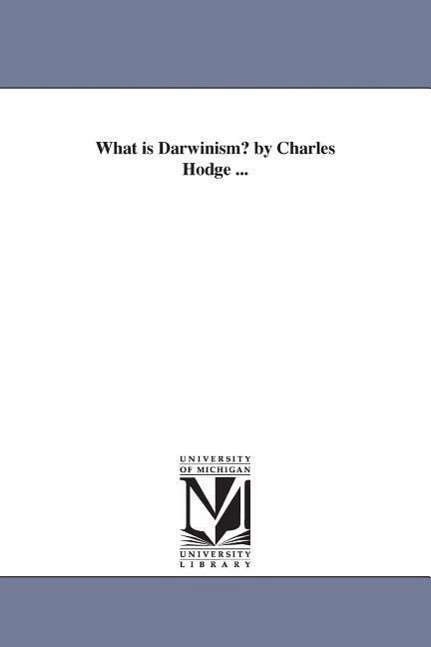 Cover for Michigan Historical Reprint Series · What is Darwinism? by Charles Hodge ... (Paperback Book) (2006)