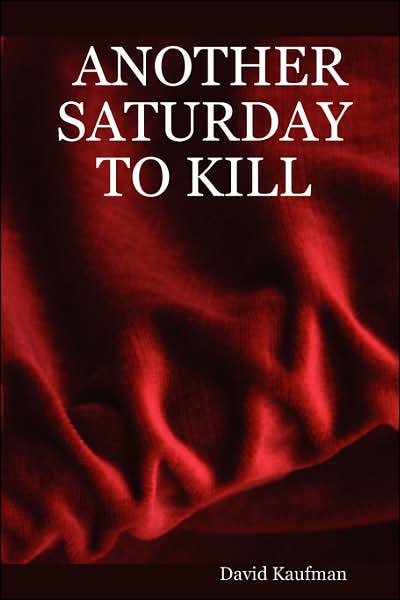 Cover for David Kaufman · Another Saturday to Kill (Paperback Bog) (2007)