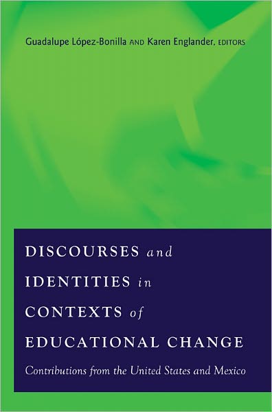 Cover for Discourses and Identities in Contexts of Educational Change: Contributions from the United States and Mexico - Counterpoints (Paperback Book) [New edition] (2011)