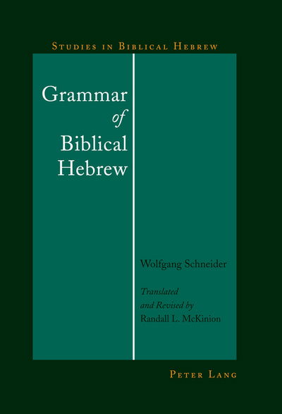 Cover for Wolfgang Schneider · Grammar of Biblical Hebrew - Studies in Biblical Hebrew (Hardcover bog) [New edition] (2015)