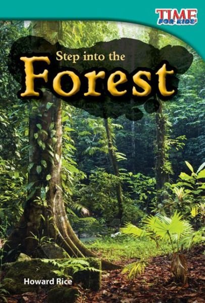 Step into the Forest - Howard Rice - Bücher - Teacher Created Materials, Inc - 9781433336287 - 1. Dezember 2011