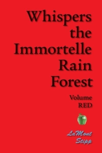 Cover for Lamont Stipp · Whispers The Immortelle Rain Forest (Paperback Book) (2008)