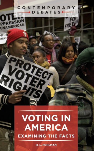 Cover for H. L. Pohlman · Voting in America: Examining the Facts - Contemporary Debates (Hardcover Book) (2020)
