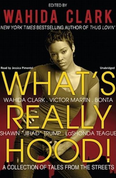 What's Really Hood! - Wahida Clark - Inne - Blackstone Audiobooks - 9781441735287 - 1 sierpnia 2010