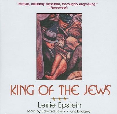 Cover for Leslie Epstein · King of the Jews (CD) (2010)