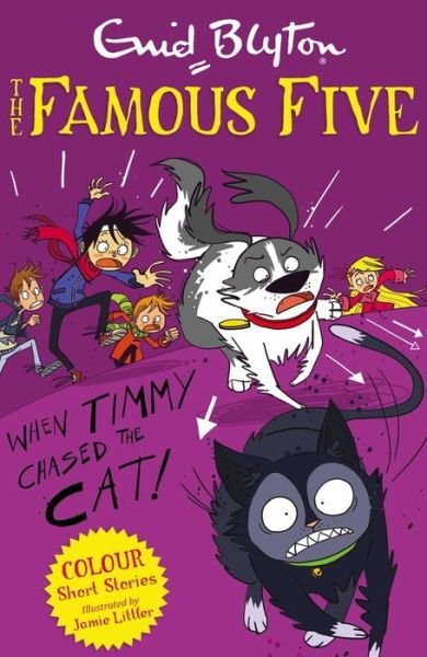 Cover for Enid Blyton · Famous Five Colour Short Stories: When Timmy Chased the Cat - Famous Five: Short Stories (Taschenbuch) (2014)