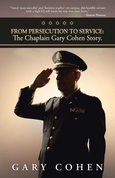 Cover for Gary Cohen · From Persecution to Service: the Chaplain Gary Cohen Story. (Taschenbuch) (2013)