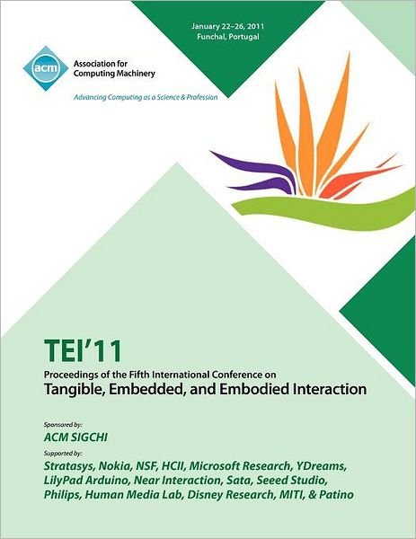 Cover for Tei Conference Committee · TEI 11 Proceedings of the Fifth International Conference on Tangible, Embedded and Embodied Interaction (Paperback Bog) (2011)