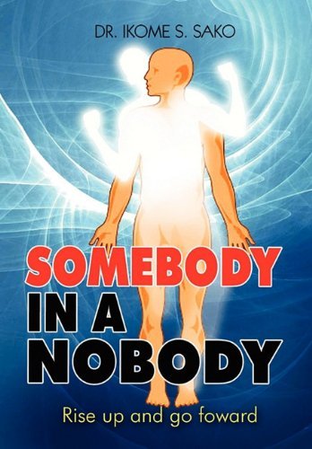 Cover for Ikome S. Sako · Somebody in a Nobody (Hardcover Book) (2010)