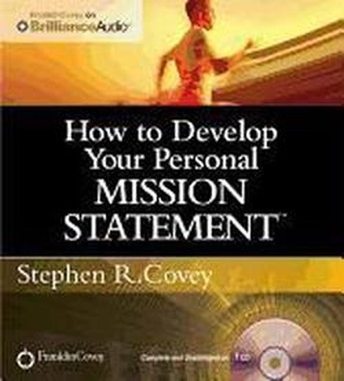 How to Develop Your Personal Mission Statement - Stephen R. Covey - Audio Book - Franklin Covey on Brilliance Audio - 9781455893287 - 1. april 2012