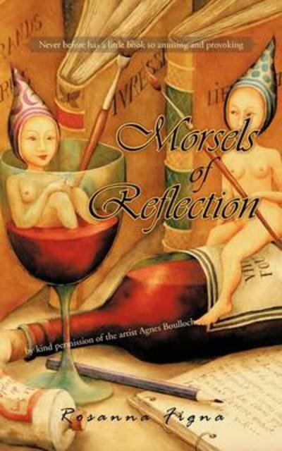 Morsels of Reflection - Rosanna Figna - Livros - Authorhouse - 9781456784287 - 26 de julho de 2011