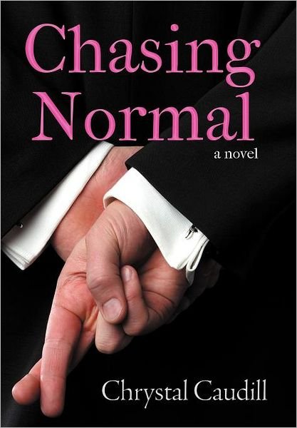 Cover for Chrystal Caudill · Chasing Normal (Hardcover Book) (2011)