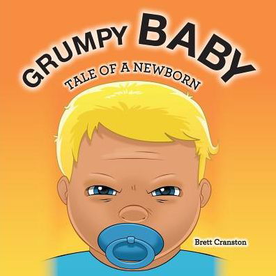 Brett Cranston · Grumpy Baby (Paperback Bog) (2018)