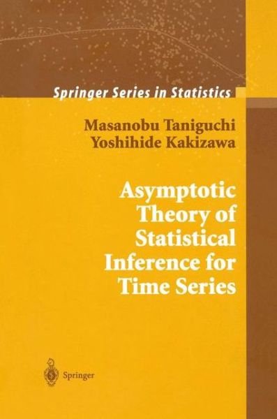 Cover for Masanobu Taniguchi · Asymptotic Theory of Statistical Inference for Time Series - Springer Series in Statistics (Paperback Book) [Softcover reprint of the original 1st ed. 2000 edition] (2012)
