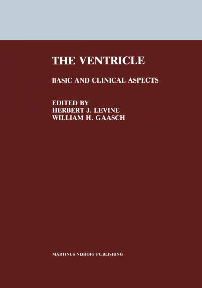 The Ventricle: Basic and Clinical Aspects - Herbert J Levine - Książki - Springer-Verlag New York Inc. - 9781461296287 - 1 października 2011