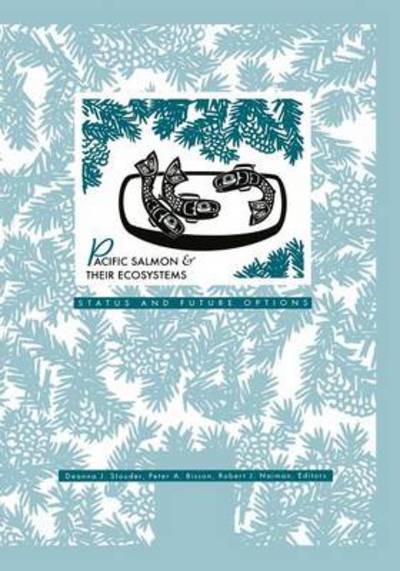 Pacific Salmon & their Ecosystems: Status and Future Options - Deanna J. Stouder - Books - Springer-Verlag New York Inc. - 9781461379287 - November 21, 2012