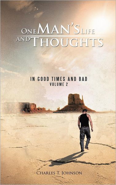 Cover for Charles T Johnson · One Man's Life and Thoughts: in Good Times and Bad -volume 2 (Hardcover Book) (2012)