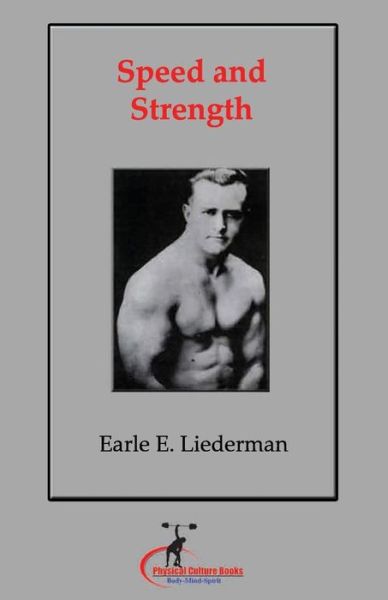Cover for Earle Liederman · Speed and Strength: (Original Version, Restored) (Paperback Book) (2011)