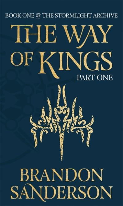 The Way of Kings Part One: The first book of the breathtaking epic Stormlight Archive from the worldwide fantasy sensation - Stormlight Archive - Brandon Sanderson - Boeken - Orion Publishing Co - 9781473233287 - 3 maart 2022