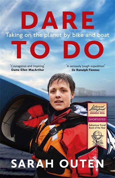 Cover for Sarah Outen · Dare to Do: Taking on the planet by bike and boat (Paperback Book) (2017)
