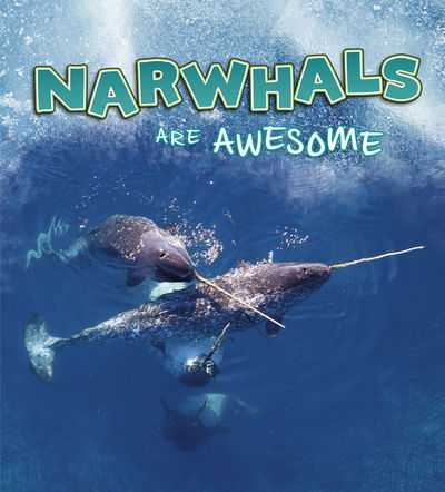 Cover for Jaclyn Jaycox · Narwhals Are Awesome - Polar Animals (Hardcover Book) (2020)