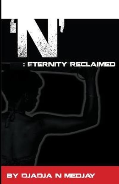 Cover for DjaDja N Medjay · 'N' : Eternity Reclaimed (Paperback Bog) (2012)