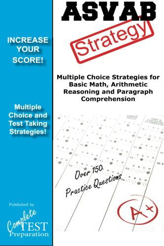 Cover for Complete Test Preparation Team · Asvab Strategy: :multiple Choice Strategies for  Basic Math, Arithmetic Reasoning and  Paragraph Comprehension (Paperback Book) (2012)