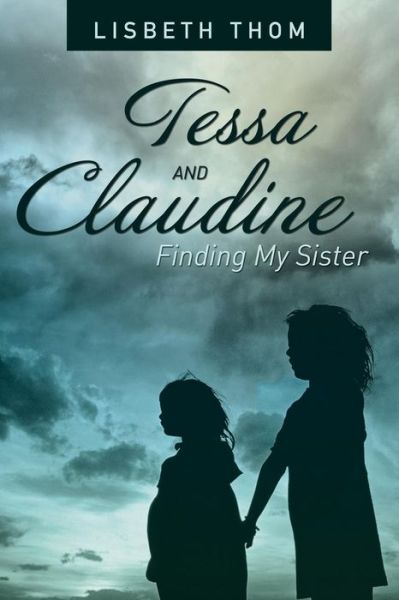 Cover for Lisbeth Thom · Tessa and Claudine: Finding My Sister (Paperback Book) (2014)