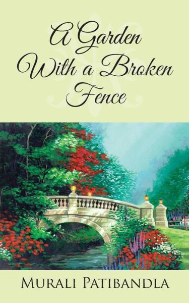 Cover for Murali Patibandla · A Garden with a Broken Fence (Pocketbok) (2015)