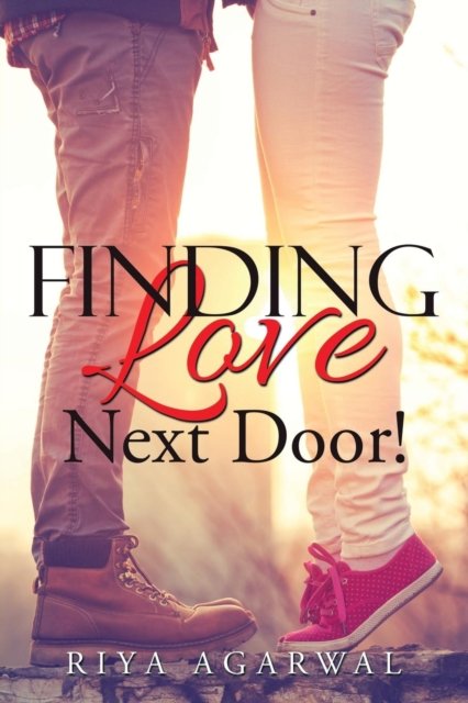 Cover for Riya Agarwal · Finding Love Next Door! (Pocketbok) (2015)