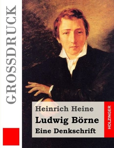 Cover for Heinrich Heine · Ludwig Borne. Eine Denkschrift (Grossdruck) (Pocketbok) (2013)