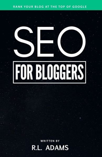 Cover for R L Adams · SEO for Bloggers (Paperback Book) (2013)