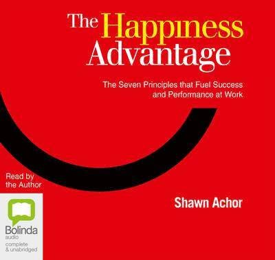 Cover for Shawn Achor · The Happiness Advantage (Hörbuch (CD)) [Unabridged edition] (2015)