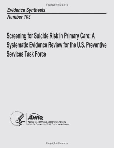 Cover for Agency for Healthcare Research and Quality · Screening for Suicide Risk in Primary Care:  a Systematic Evidence Review for the U.s. Preventive Services Task Force: Evidence Synthesis Number 103 (Pocketbok) (2013)