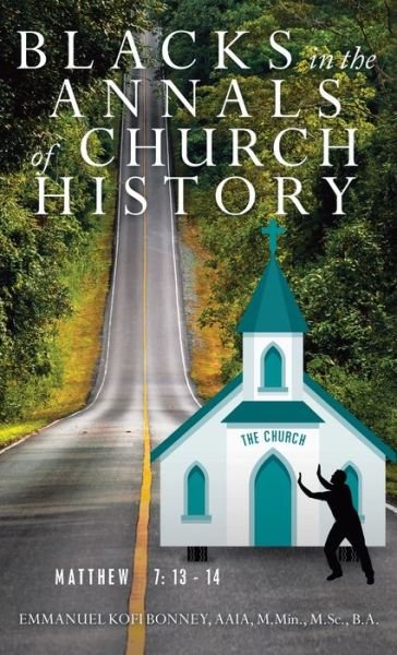 Cover for Emmanuel Kofi Bonney · Blacks in the Annals of Church History (Inbunden Bok) (2021)