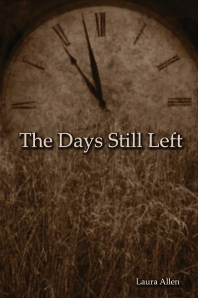 Cover for Laura Allen · The Days Still Left (Paperback Book) (2013)