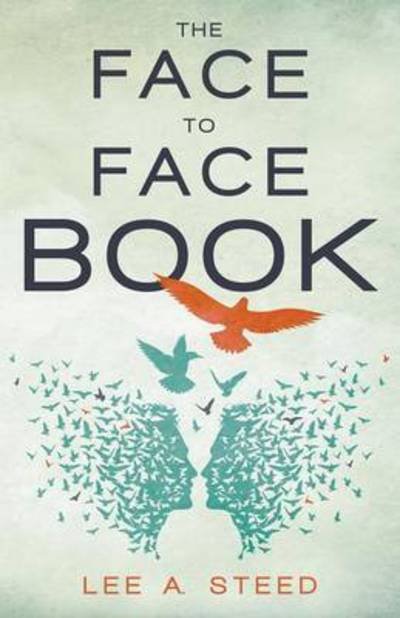 Cover for Lee a Steed · The Face to Face Book (Taschenbuch) (2015)