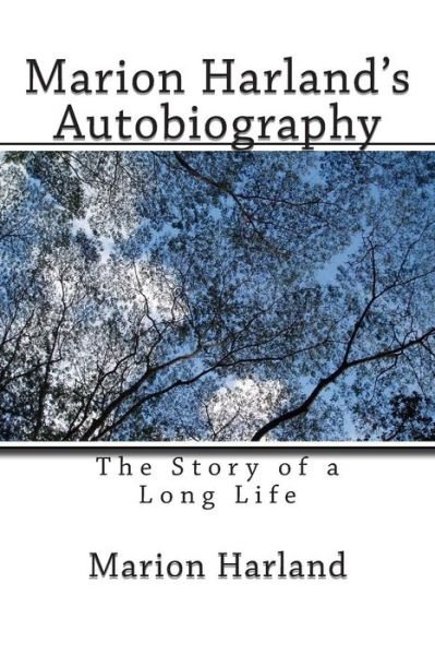 Cover for Marion Harland · Marion Harland's Autobiography: the Story of a Long Life (Pocketbok) (2013)