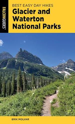 Cover for Erik Molvar · Best Easy Day Hikes Glacier and Waterton Lakes National Parks - Best Easy Day Hikes Series (Paperback Book) [Fifth edition] (2025)