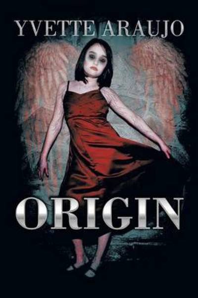 Cover for Yvette Araujo · Origin (Paperback Book) (2013)