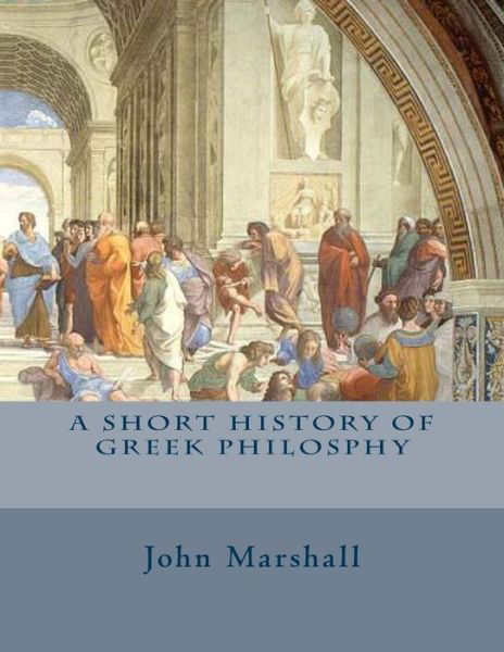 Cover for John Marshall · A Short History of Greek Philosphy (Paperback Book) (2014)