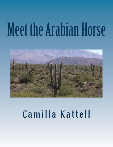 Cover for Camilla Kattell · Meet the Arabian Horse (Paperback Book) (2014)