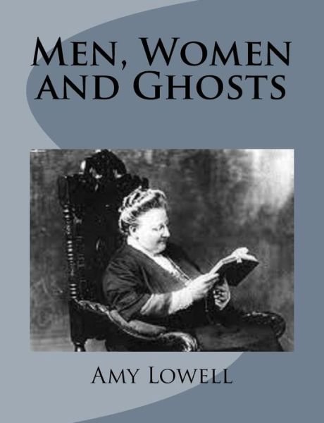 Cover for Amy Lowell · Men, Women and Ghosts (Taschenbuch) (2014)
