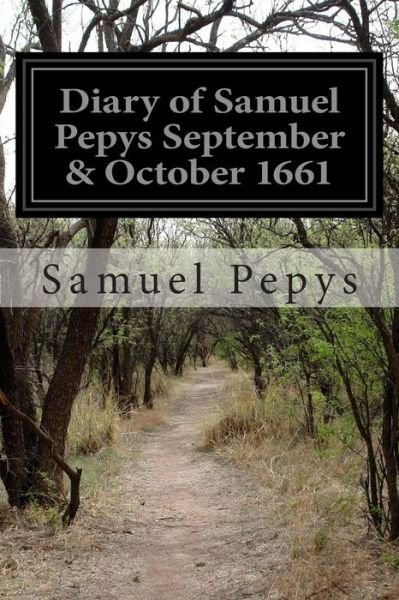 Cover for Samuel Pepys · Diary of Samuel Pepys September &amp; October 1661 (Taschenbuch) (2014)