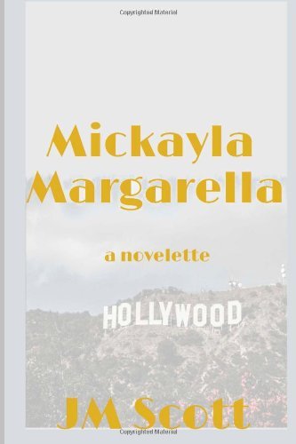 Cover for Jm Scott · Mickayla Margarella: a Novelette (Taschenbuch) (2014)